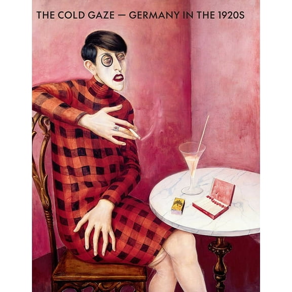 The Cold Gaze: Germany in the 1920s, (Hardcover)