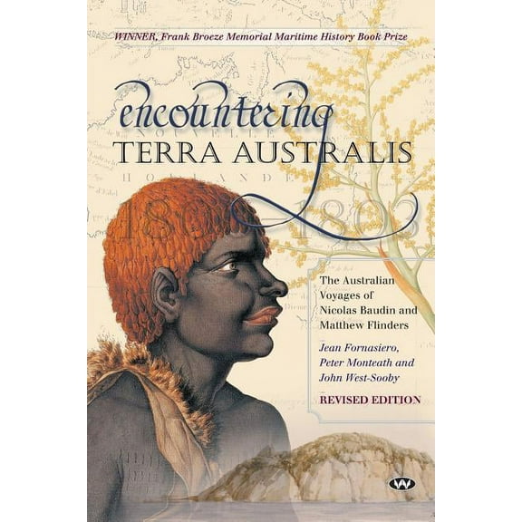 Encountering Terra Australis: The Australian Voyages of Nicolas Baudin and Matthew Flinders, (Paperback)