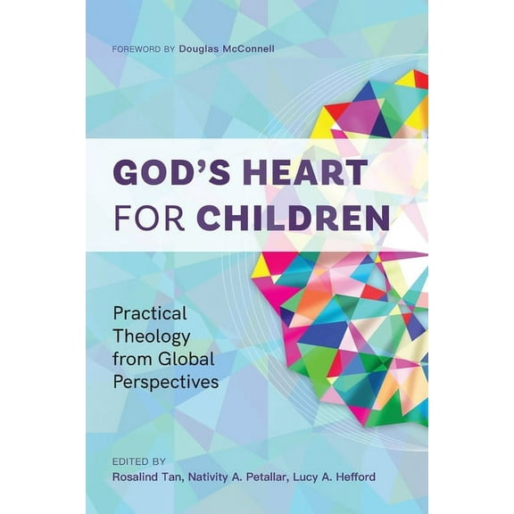 God's Heart for Children: Practical Theology from Global Perspectives, (Paperback)