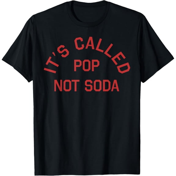 It's Called Pop Not Soda T-ShirtMen's and women's short-sleeved pure cotton shirts