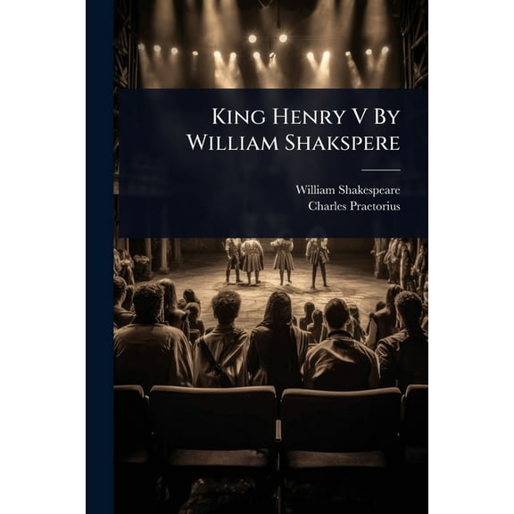 King Henry V By William Shakspere, (Paperback)