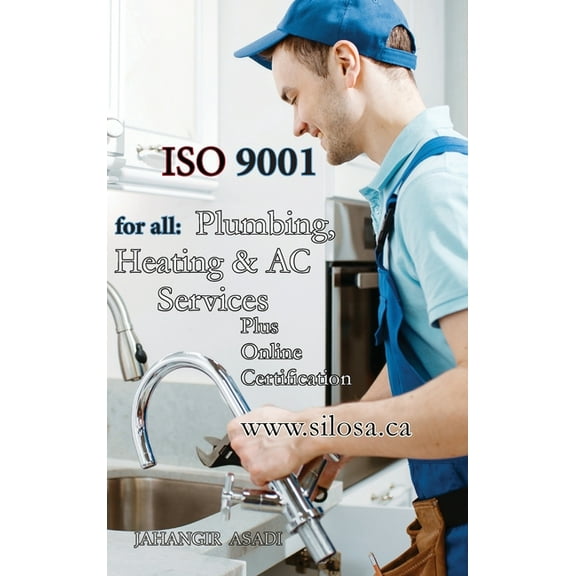Easy ISO ISO 9001 for all Plumbing, Heating and AC Services: ISO 9000 For all employees and employers, Book 24, (Hardcover)