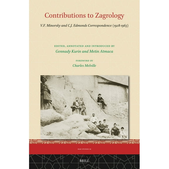 Iran Studies Contributions to Zagrology: V. F. Minorsky and C. J. Edmonds Correspondence (1928-1965), Book 26, (Hardcover)