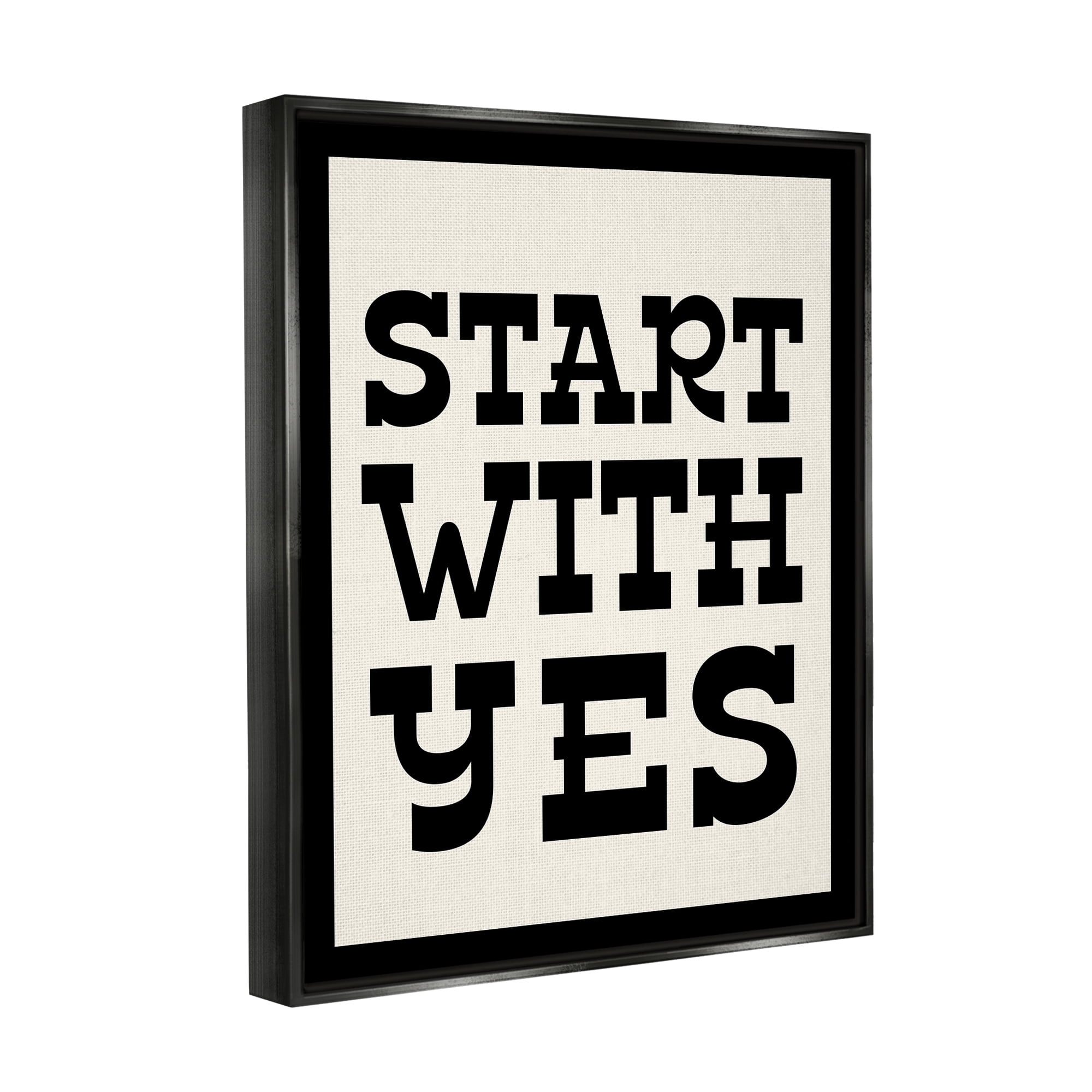 Stupell Industries Start With Yes Phrase Inspirational Painting Black Floater Framed Art Print Wall Art, 25 x 31