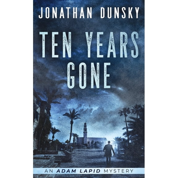 Adam Lapid Mysteries Ten Years Gone, Book 1, (Hardcover)