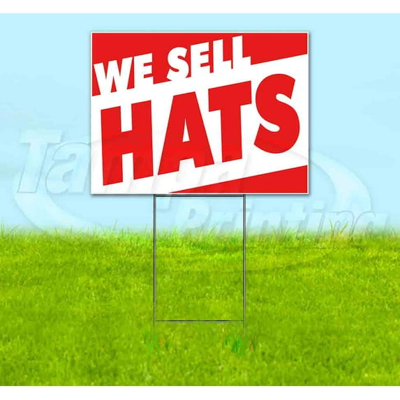 We Sell Hats (18" x 24") Yard Sign, Includes Metal Step Stake