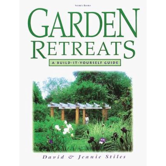 Pre-Owned Garden Retreats: A Build-It-Yourself Guide (Paperback) 1580171494 9781580171496