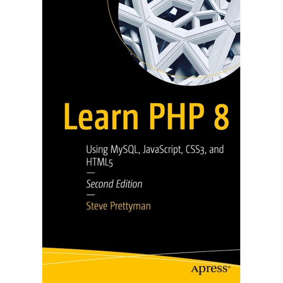 Learn PHP 8: Using Mysql, Javascript, Css3, and HTML5, (Paperback)