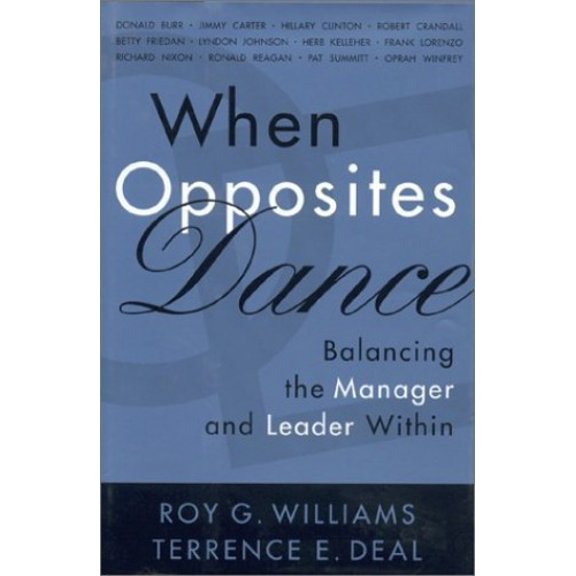 Pre-Owned When Opposites Dance: Balancing the Manager and Leader Within (Hardcover) 0891061797 9780891061793