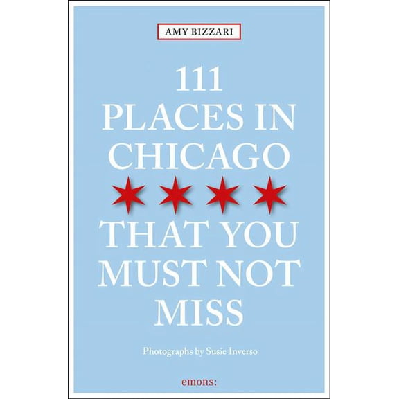 111 Places in Chicago That You Must Not Miss Revised & Updated (Paperback)