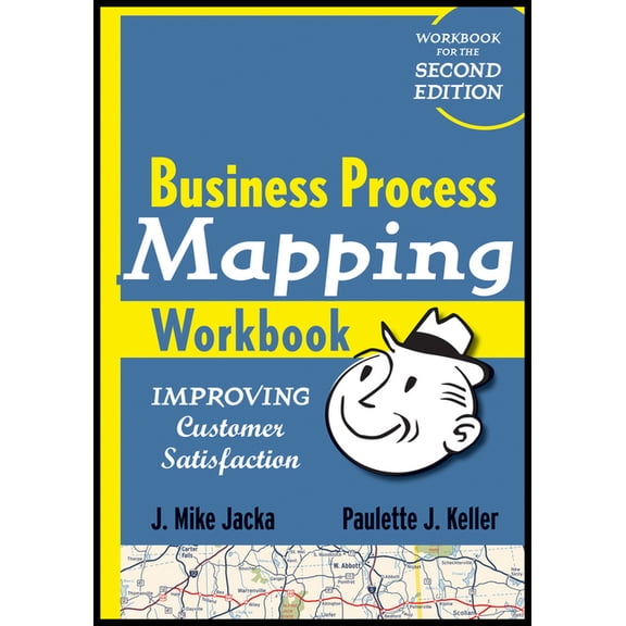 Business Process Mapping Workbook: Improving Customer Satisfaction, (Paperback)