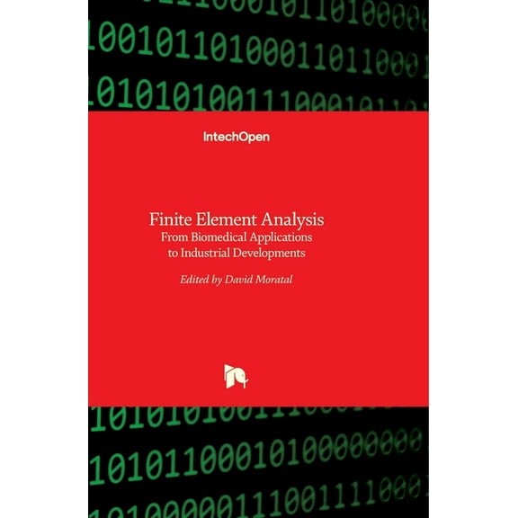 Finite Element Analysis: From Biomedical Applications to Industrial Developments (Hardcover)