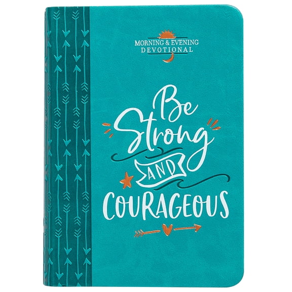 Pre-Owned Be Strong and Courageous: Morning & Evening Devotional (Imitation Leather) 1424559596 9781424559596