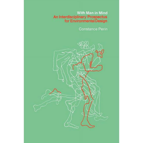 Mit Press With Man In Mind: An Interdisciplinary Prospectus for Environmental Design, (Paperback)