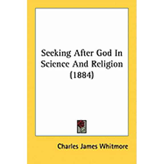 Seeking After God In Science And Religion (1884) (Paperback)