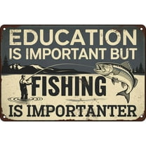 Metal Fishing Wall Decor Signs - Education is Important But Fishing is Importanter - Vintage Lake House Cabin Tin Signs for Man Cave Home Wall Decor Fishing Gifts for Men 8 x 12 In