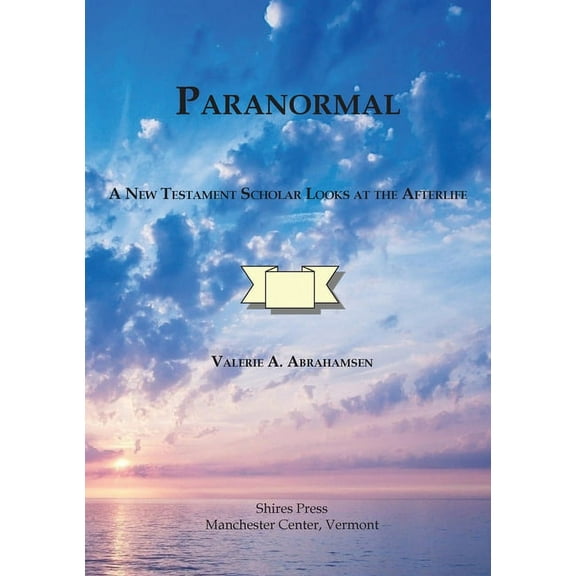 Paranormal A New Testament Scholar Looks at the Afterlife, (Paperback)