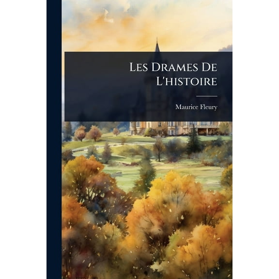 Les Drames De L'histoire, (Paperback)
