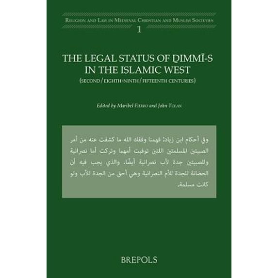Pre-Owned Religion and Law in Medieval Christian and Muslim Societies: The Legal Status of DIMMI-S in the Islamic West : (Second/Eighth-Ninth/Fifteenth Centuries (Series #1) (Paperback)