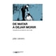 thumbnail image 1 of De Matar A Dejar Morir, de Calveiro, Pilar, Siglo XXI, 2026, 1 of 2