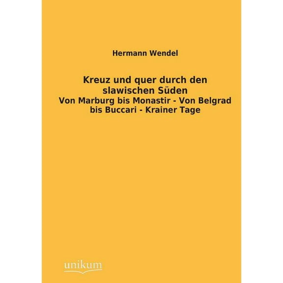 Kreuz Und Quer Durch Den Slawischen Suden (Paperback)