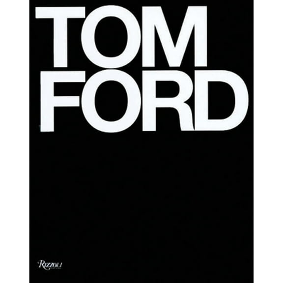 Pre-Owned Tom Ford (Hardcover 9780847826698) by Tom Ford, Anna Wintour, Graydon Carter