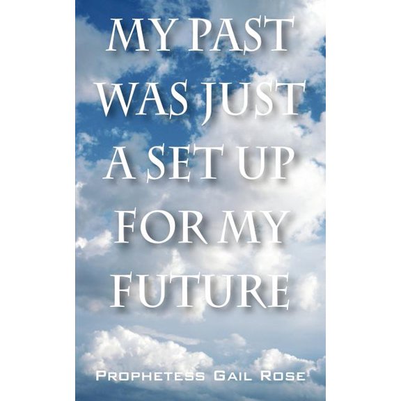My Past Was Just A Set Up For My Future, (Paperback)