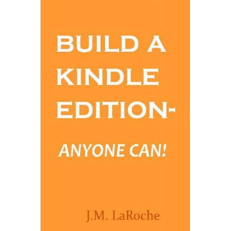 Pre-Owned Build A Kindle Edition - Anyone Can!: How To Create And Publish Your Ebook Paperback