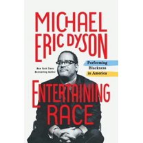 Entertaining Race: Performing Blackness in America