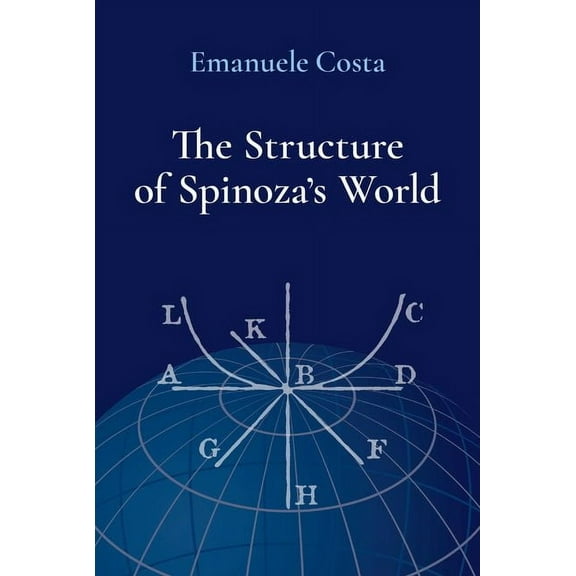 The Structure of Spinoza's World, (Hardcover)