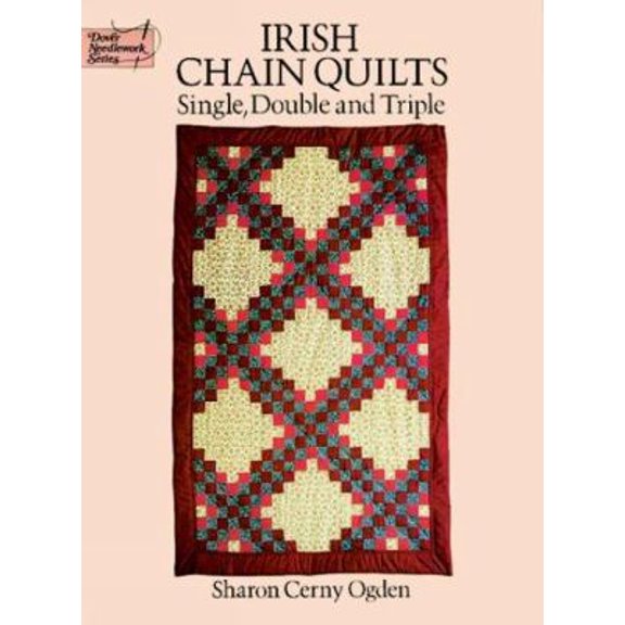 Pre-Owned Irish Chain Quilts: Single, Double and Triple (Dover Quilting) (Paperback) 0486269620 9780486269627