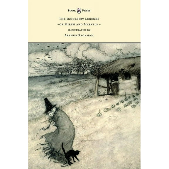 The Ingoldsby Legends or Mirth and Marvels - Illustrated by Arthur Rackham, (Paperback)