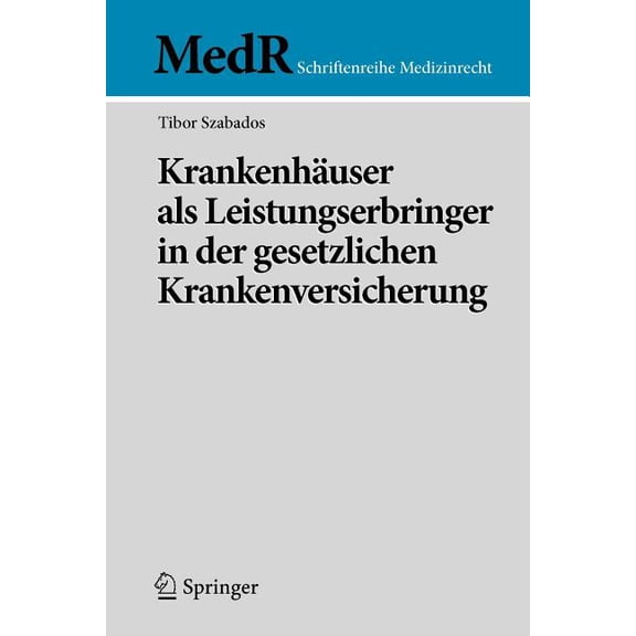 MedR Schriftenreihe Medizinrecht Krankenhäuser ALS Leistungserbringer in Der Gesetzlichen Krankenversicherung, (Paperback)