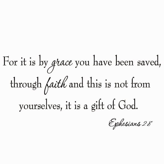 VWAQ For It Is By Grace You Have Been Saved Through Faith and This Is Not From Yourselves It Is a Gift From God. VWAQ-559