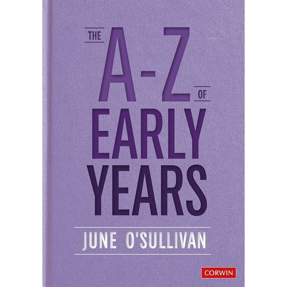 The A to Z of Early Years: Politics, Pedagogy and Plain Speaking, (Paperback)