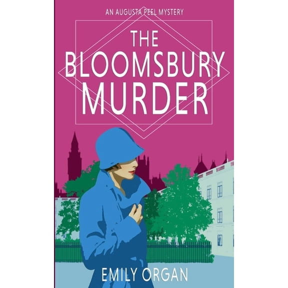 Augusta Peel Mysteries The Bloomsbury Murder, Book 3, (Paperback)