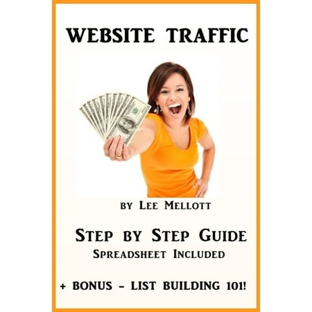 - Website Traffic Step By Step Guide: Spreadsheet Included + Bonus List Building 101 - eBook