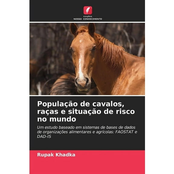 População de cavalos, raças e situação de risco no mundo (Paperback)