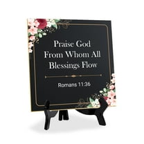 Praise God From Whom All Blessings Flow Romans 11:36 5"x 5" Square Table Sign With Acrylic Easel | Religious Home Decor
