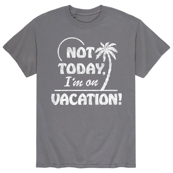 Instant Message - Not Today Vacation - Men's Short Sleeve Graphic T-shirt