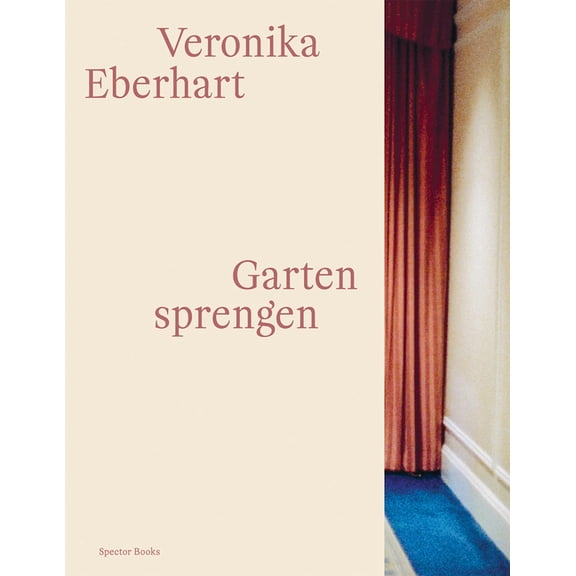 Veronika Eberhart: Watering the Garden (Paperback)