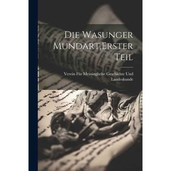 Die Wasunger Mundart, Erster Teil (Paperback)