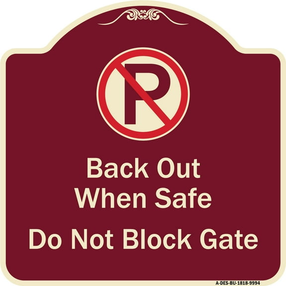 SignMission Designer Series Sign - Back Out When Safe Do Not Block Gate With No Parking Symbol | Burgundy 18" X 18" Heavy-Gauge Aluminum Architectural Sign | Made in the USA