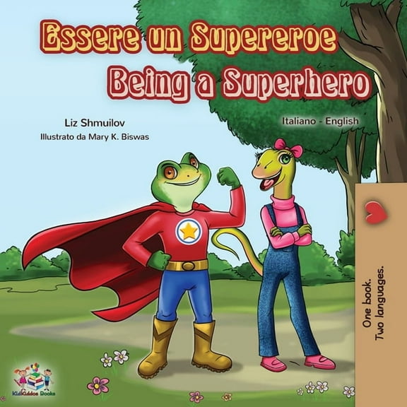 Italian English Bilingual Collection Essere un Supereroe Being a Superhero: Italian English Bilingual Book, (Paperback)