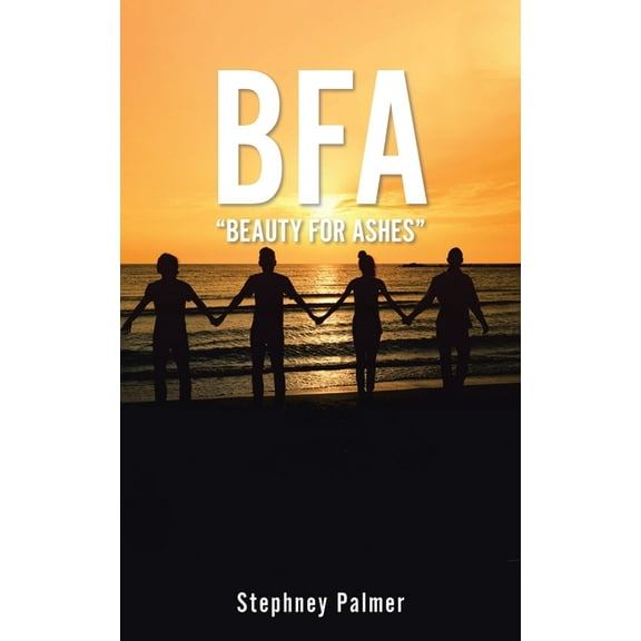 Bfa: "Beauty For Ashes", (Paperback)