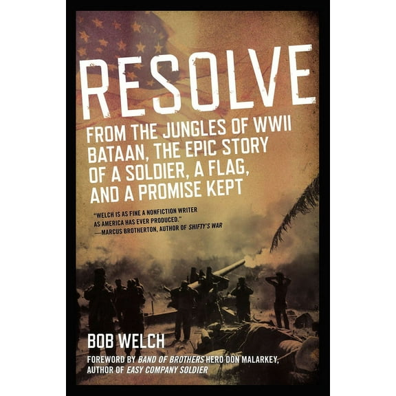 Resolve: From the Jungles of WW II Bataan, The Epic Story of a Soldier, a Flag, and a Prom ise Kept, (Paperback)
