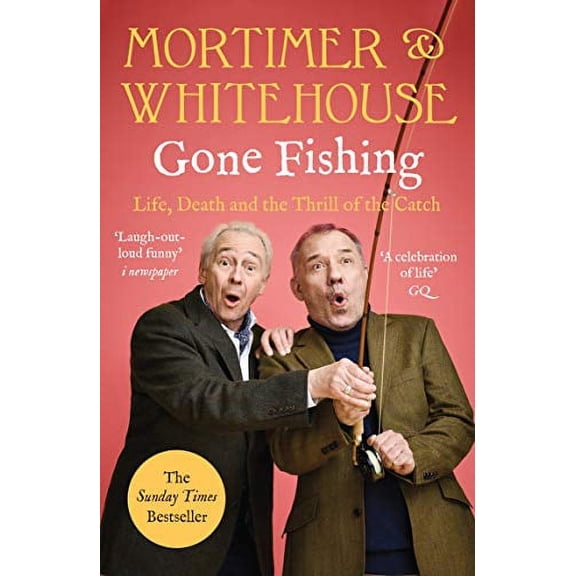 Mortimer & Whitehouse: Gone Fishing: The Comedy Classic (Paperback) by Bob Mortimer, Paul Whitehouse