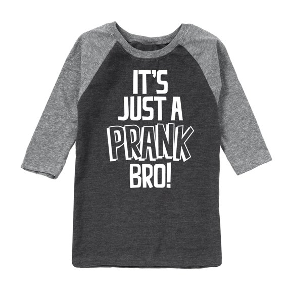 Instant Message - Its Just A Prank Bro - Toddler & Youth Raglan Graphic T-Shirt