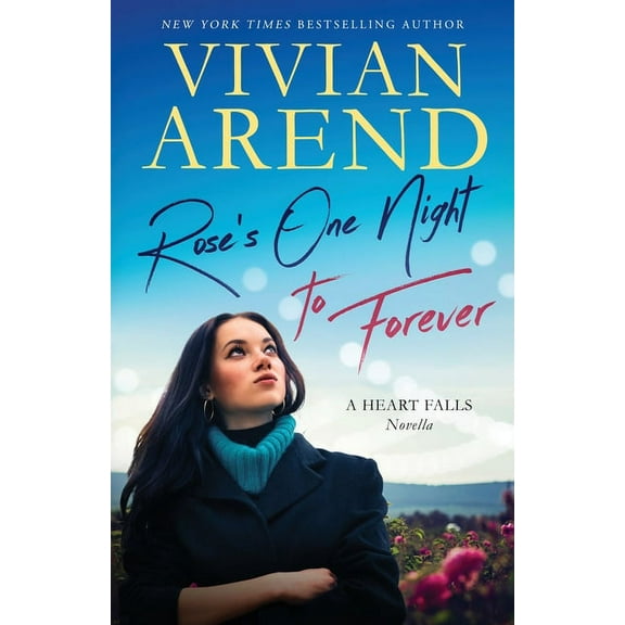 Heart Falls Vignette and Novella Collect Rose's One Night to Forever, Book 3, (Paperback)