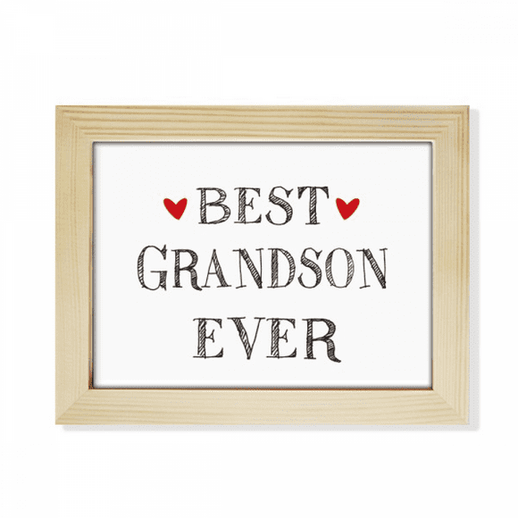 Best grandson ever Quote Relatives Desktop Photo Frame Picture Art Decoration Painting 6x8 inch